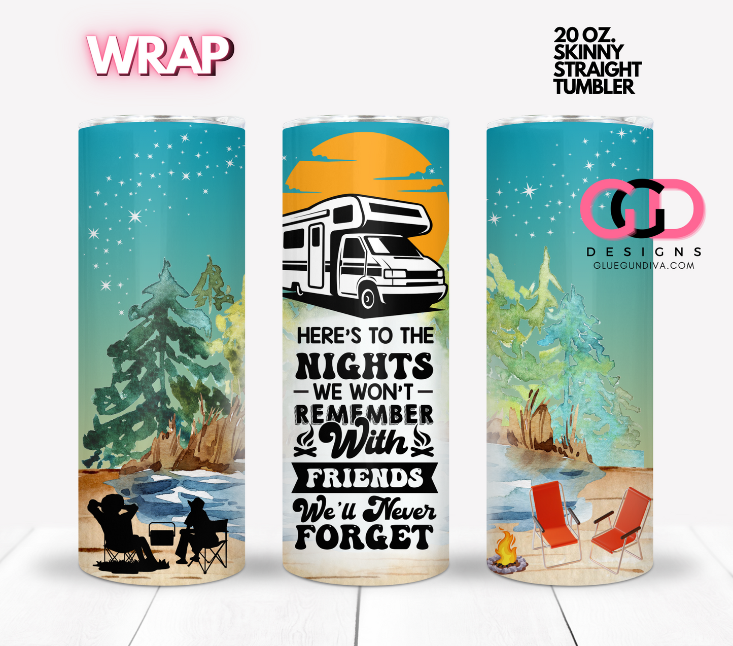 Nights we won't remember- Digital tumbler wrap for 20 oz skinny straight tumbler