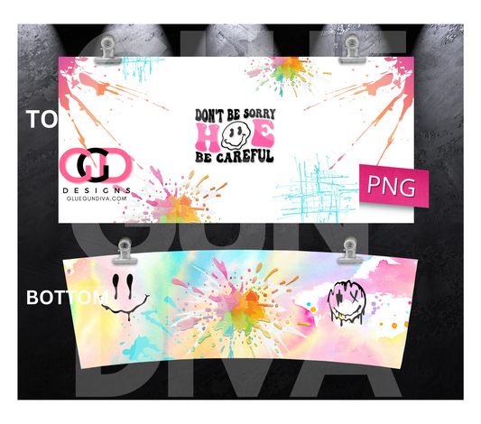 Don't Be Sorry - Digital tumbler wrap for 40 oz tumbler