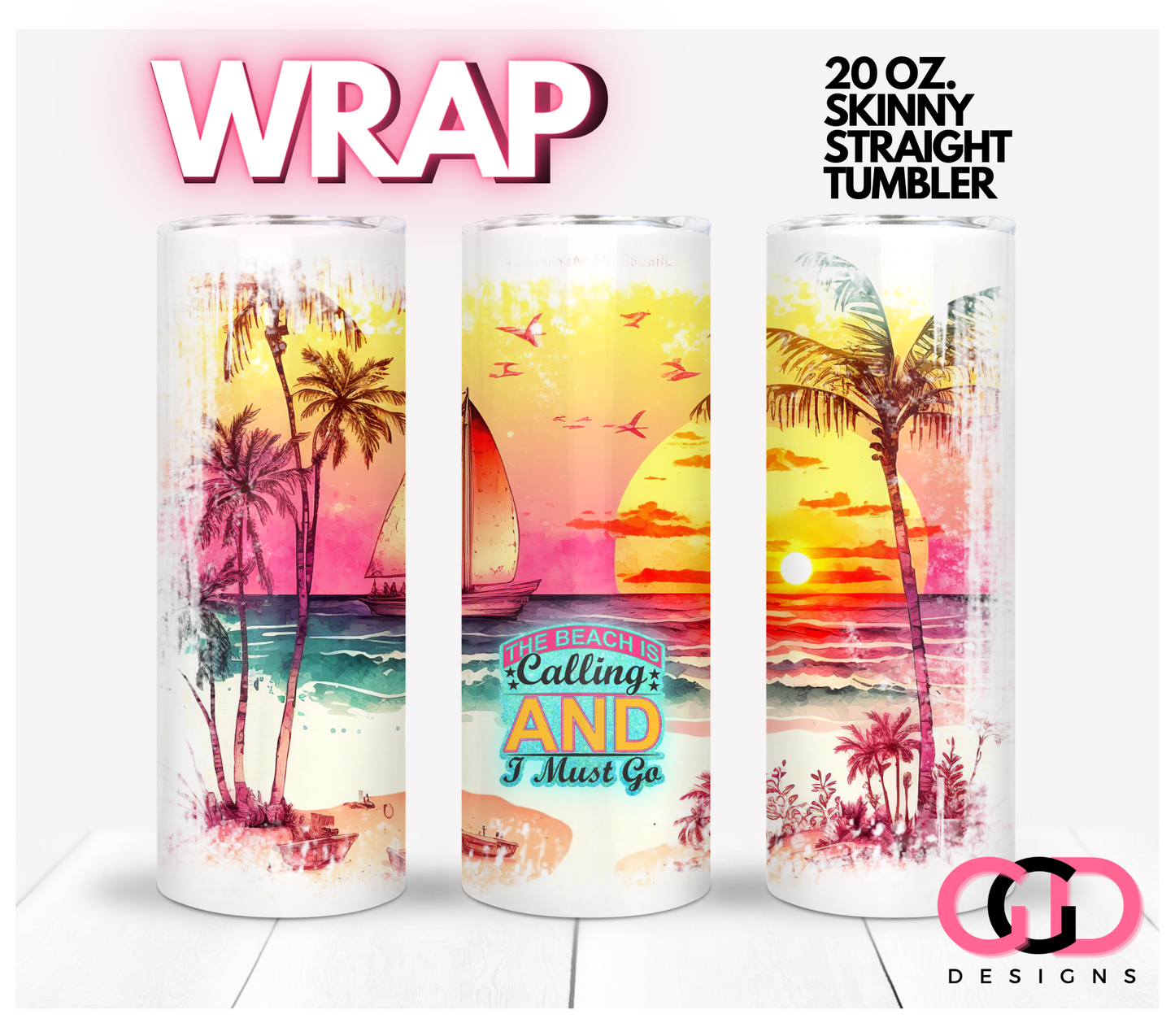 The Beach is Calling- Digital tumbler wrap for 20 oz skinny straight tumbler
