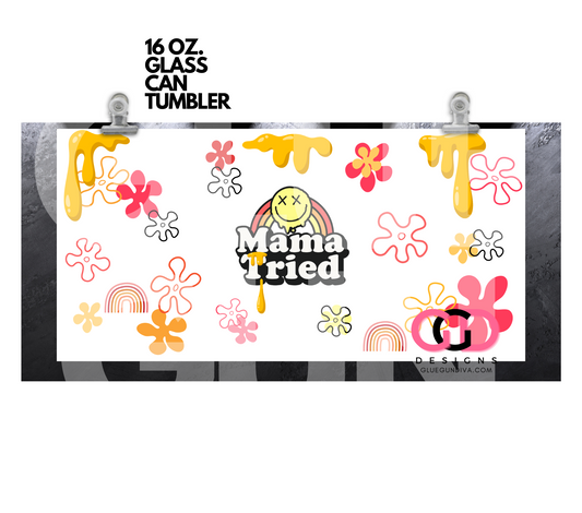 Mama Tried- Digital wrap for 16 oz glass can