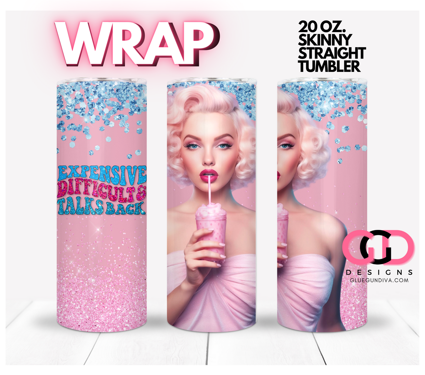 Expensive Difficult and Talks Back - Digital tumbler wrap for 20 oz skinny straight tumbler