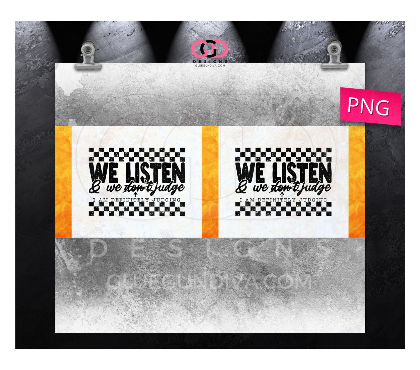 We Listen and We Don't Judge - Digital tumbler wrap for 20 oz skinny straight tumbler
