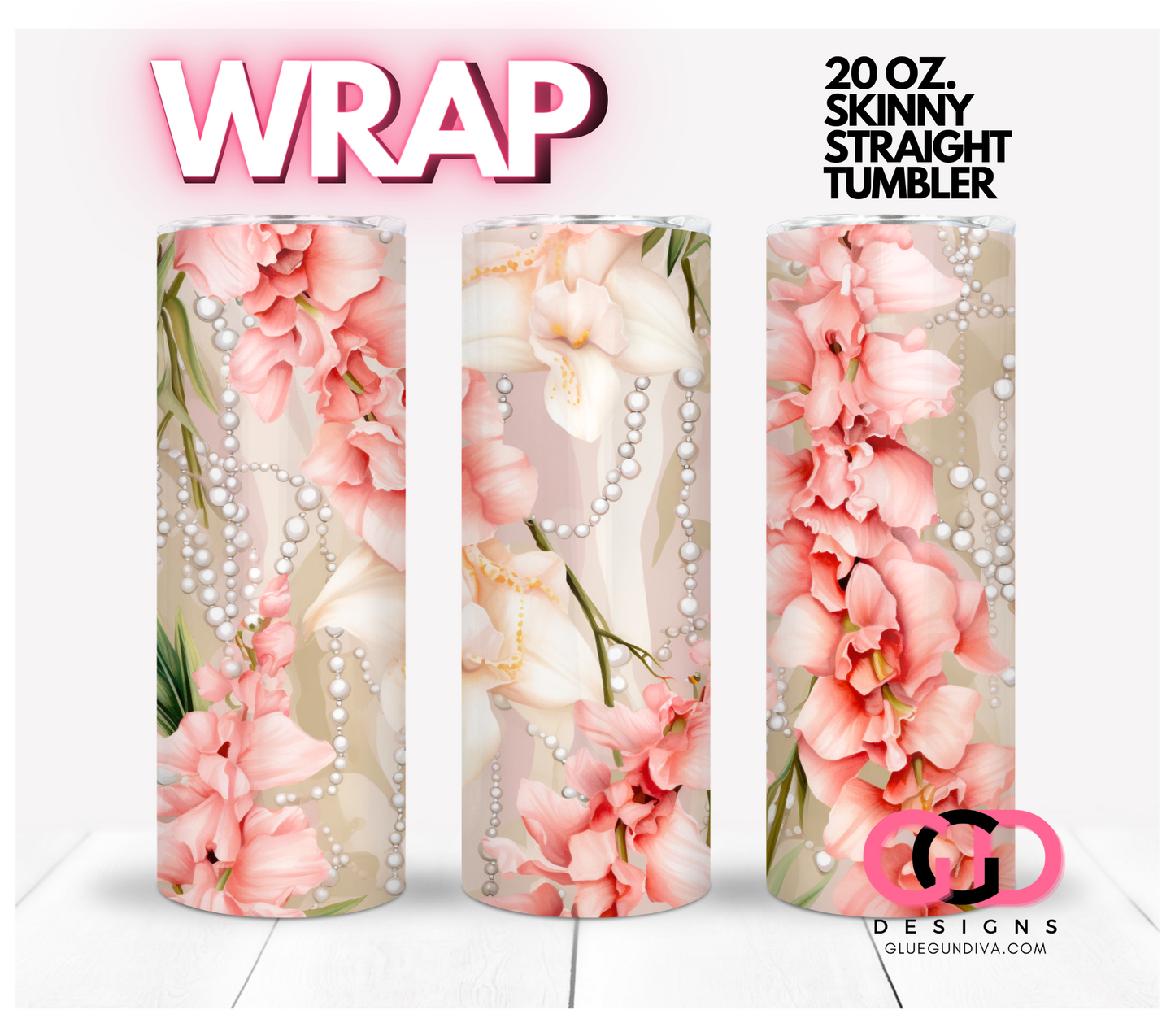 Gladiolas and Pearls- Digital tumbler wrap for 20 oz skinny straight tumbler