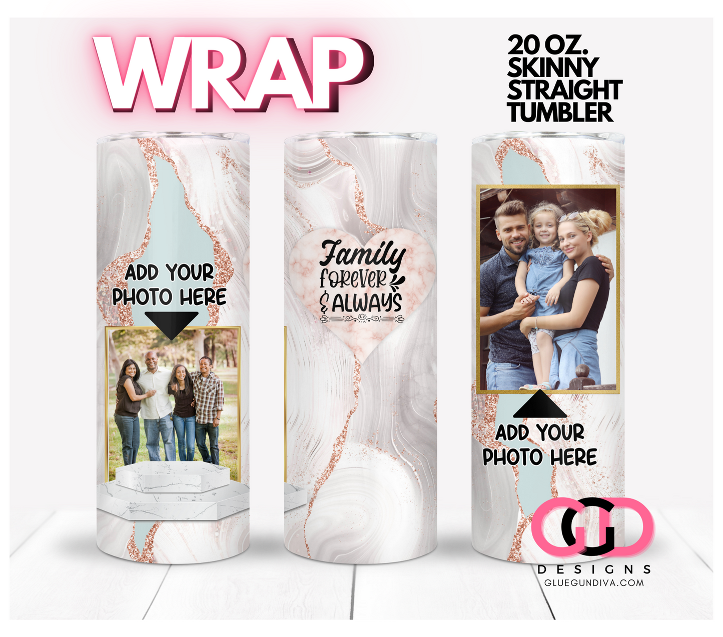 Family Forever and Always- Digital tumbler wraps for 20 oz skinny straight tumbler