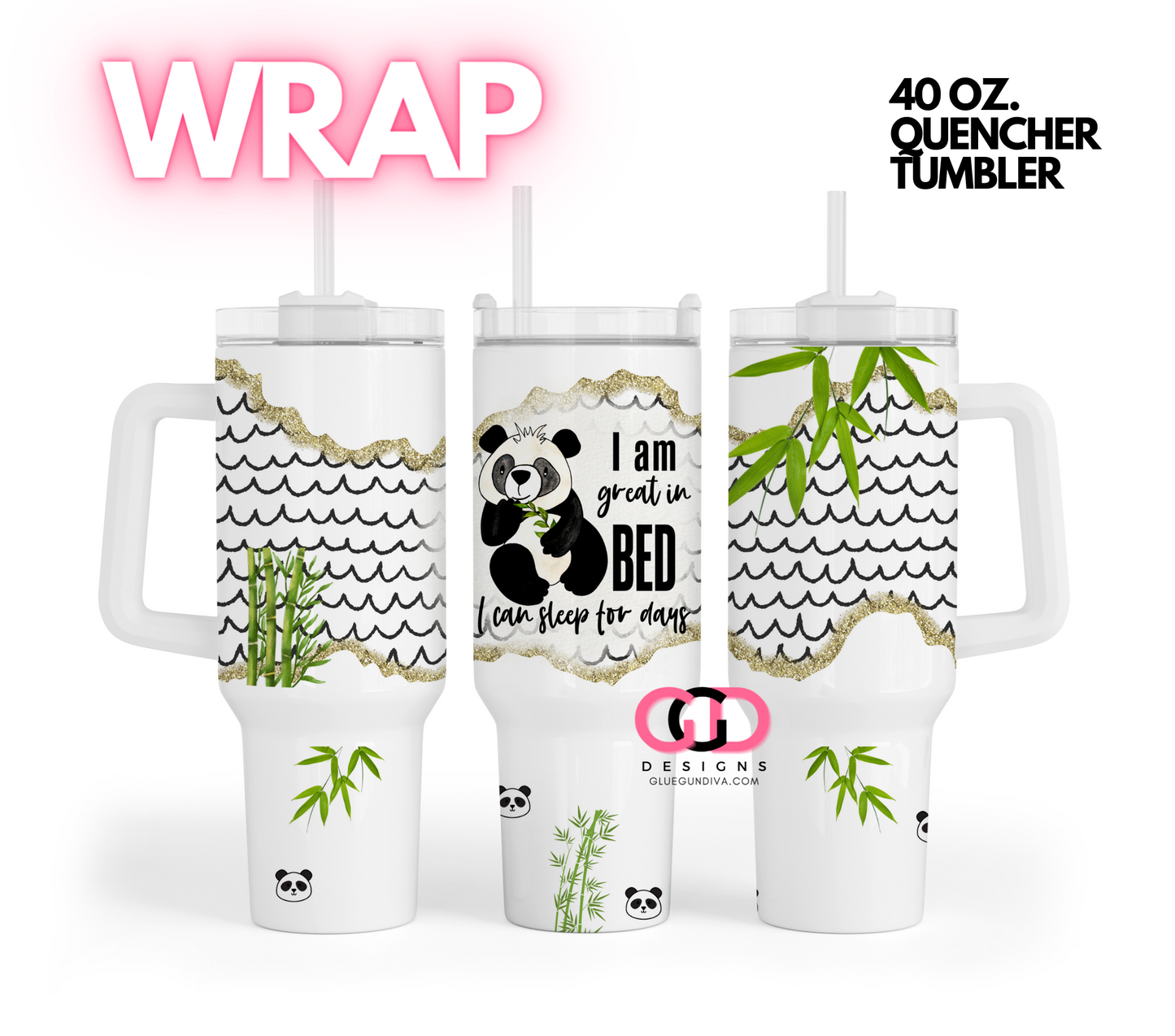 I'm Great In Bed Panda - Digital tumbler wrap for 40 oz tumbler