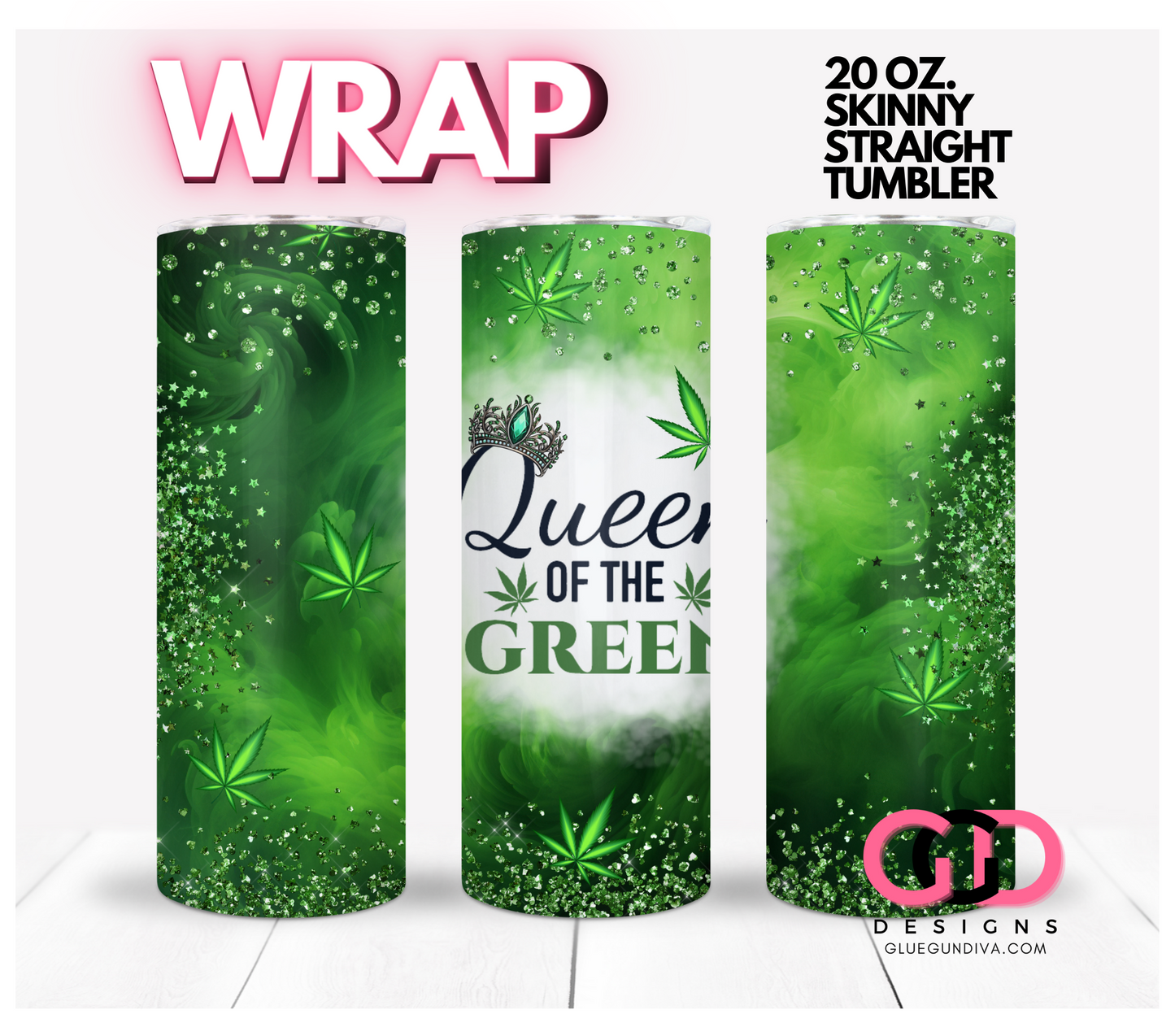 Queen of the Green - Digital tumbler wrap for 20 oz skinny straight tumbler