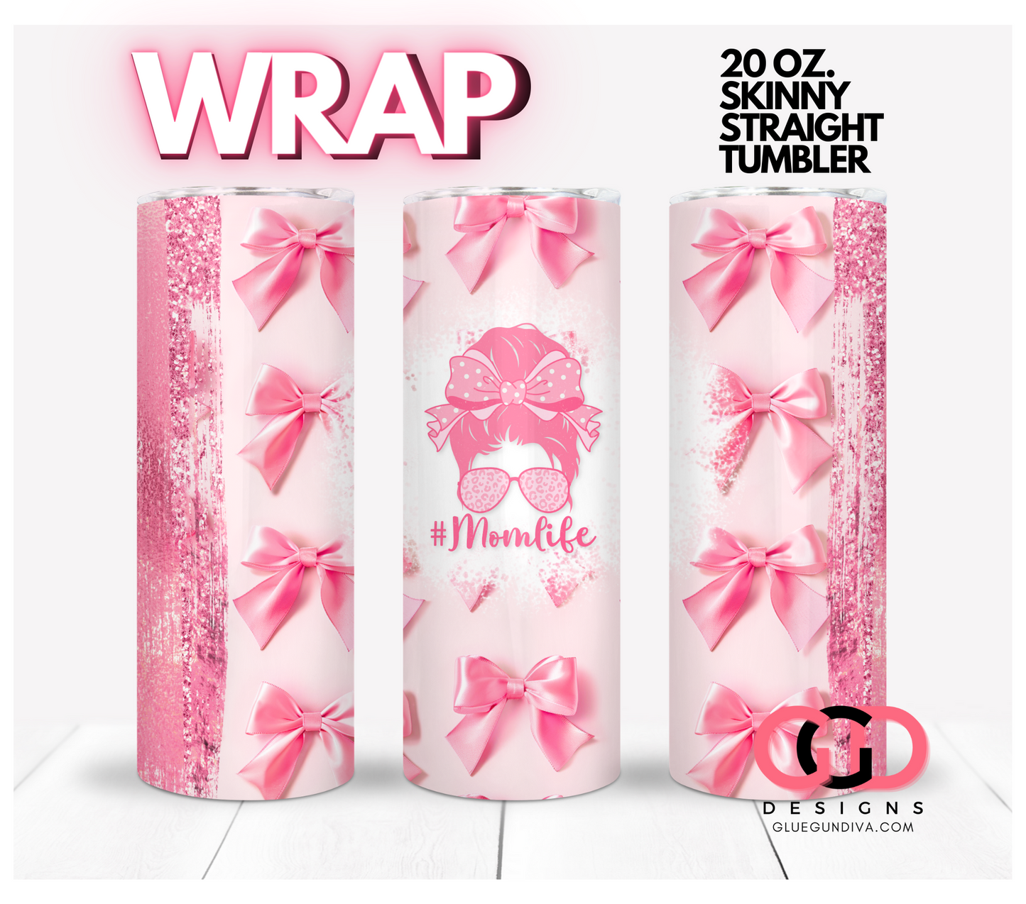 Mom Life Coquette- Digital tumbler wrap for 20 oz skinny straight tumbler