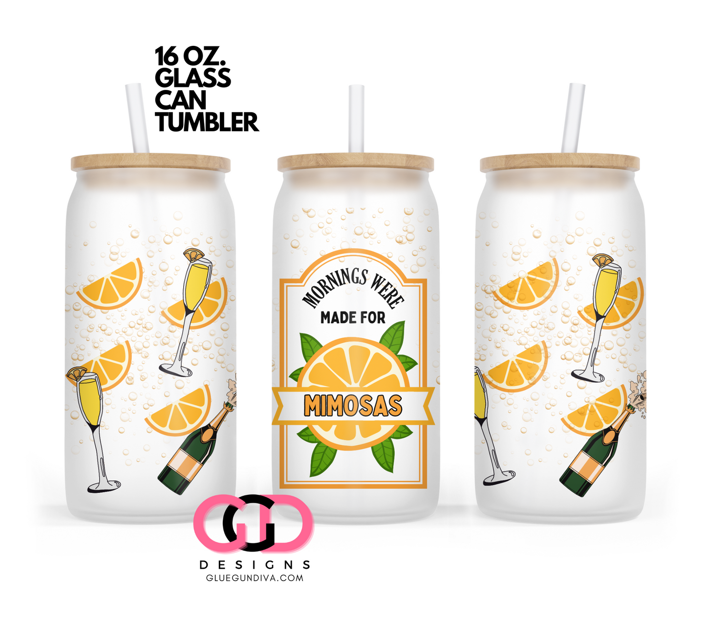 Mornings were Made for Mimosas- Digital wrap for 16 oz glass can