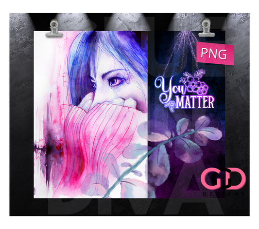 You Matter watercolor girl - Digital tumbler wrap for 20 oz skinny straight tumbler