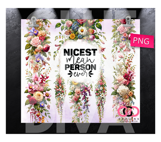 Nicest Mean Person Ever- Digital tumbler wrap for 20 oz skinny straight tumbler