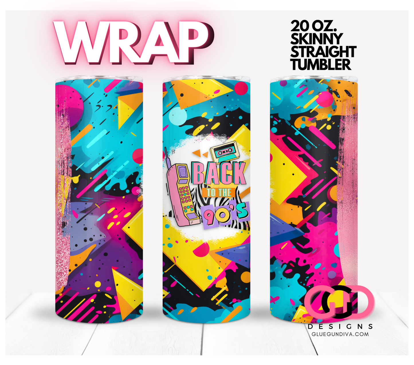 Back to the 90s- Digital tumbler wrap for 20 oz skinny straight tumbler