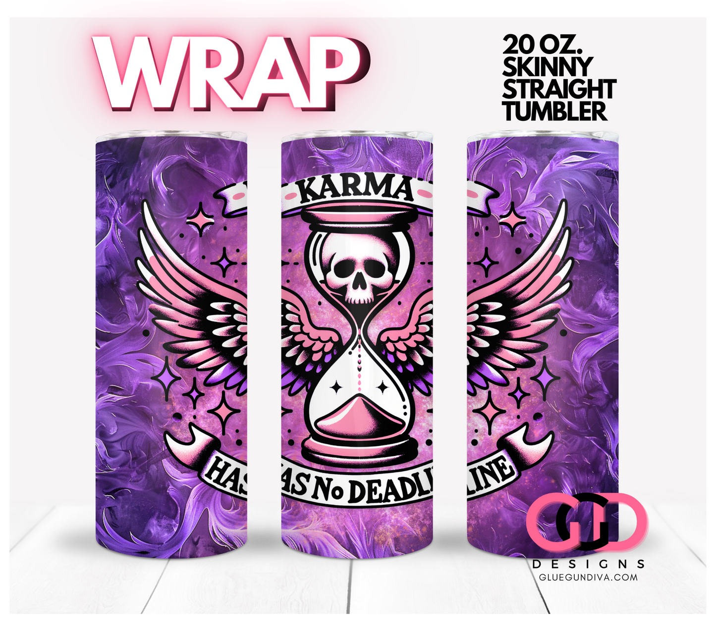 Karma Has No Deadline - Digital tumbler wrap for 20 oz skinny straight tumbler