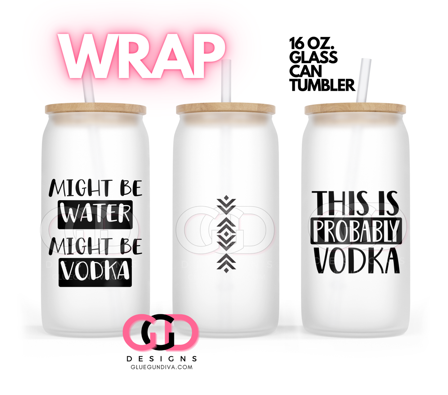 This is Probably Vodka- Digital wrap for 16 oz glass can