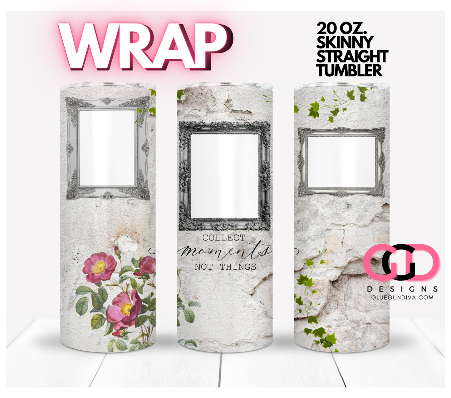 Collect Moments Not Things Photo Frames - Digital tumbler wrap for 20 oz skinny straight tumbler