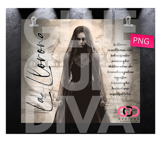 La Llorona- Digital tumbler wrap for 20 oz skinny straight tumbler