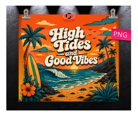 High Tides and Good Vibes - Digital tumbler wrap for 20 oz skinny straight tumbler
