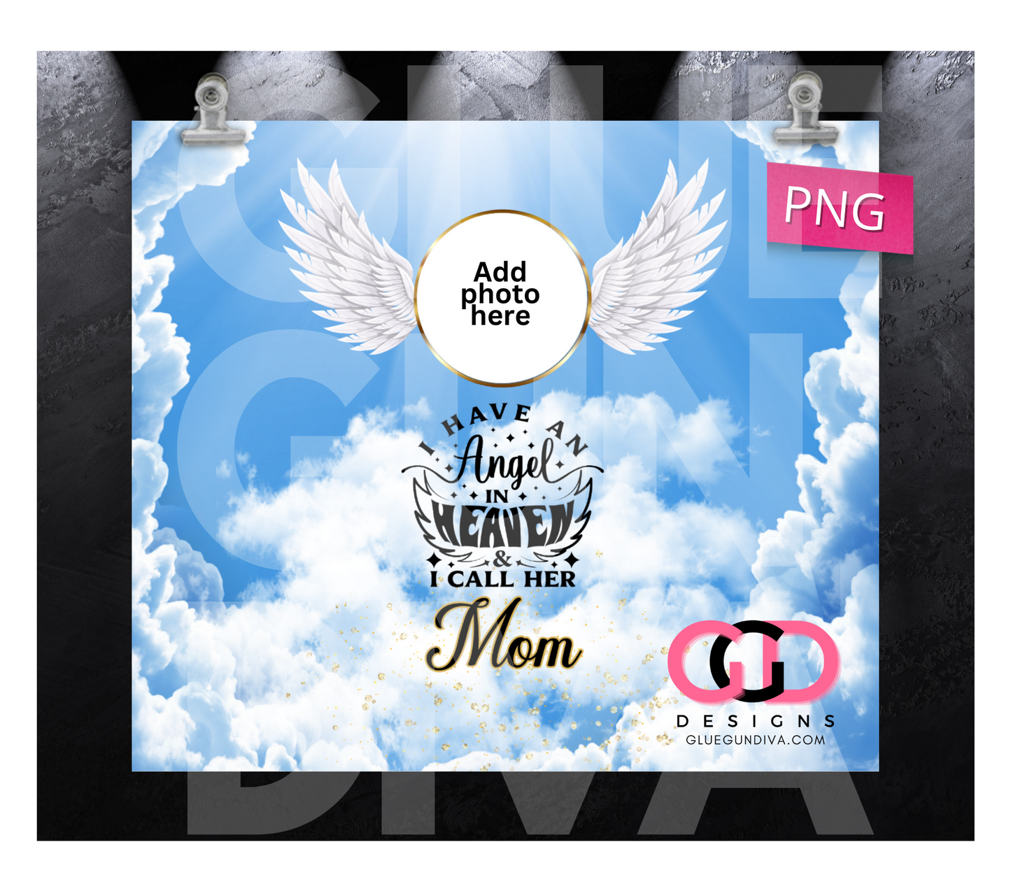 I have an Angel in Heaven Mom- Digital tumbler wrap for 20 oz skinny straight tumbler