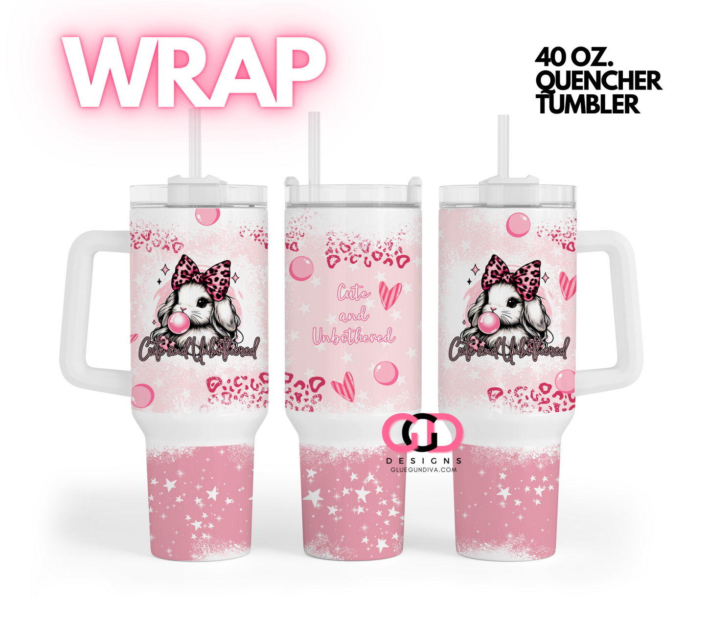 CUTE AND UNBOTHERED - Digital tumbler wrap for 40 oz tumbler