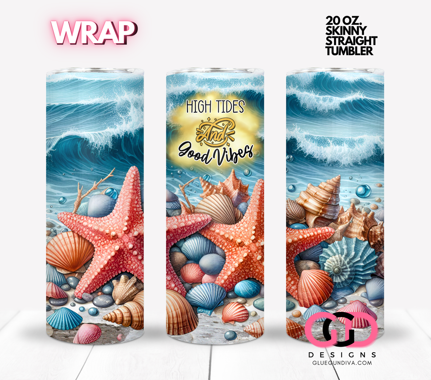 High Tides and Good Vibes - Digital tumbler wrap for 20 oz skinny straight tumbler