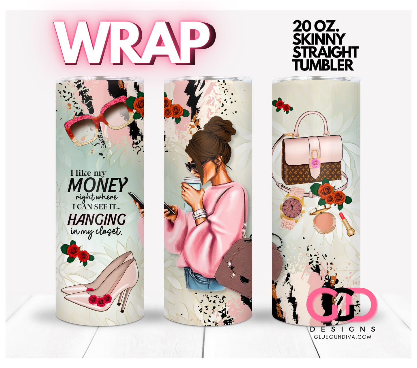 I like my Money skin tone 3- Digital tumbler wrap for 20 oz skinny straight tumbler