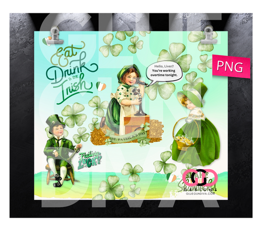St Patricks Day Liver Overtime - Digital tumbler wrap for 20 oz skinny straight tumbler