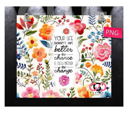 Life Gets Better- Digital tumbler wrap for 20 oz skinny straight tumbler