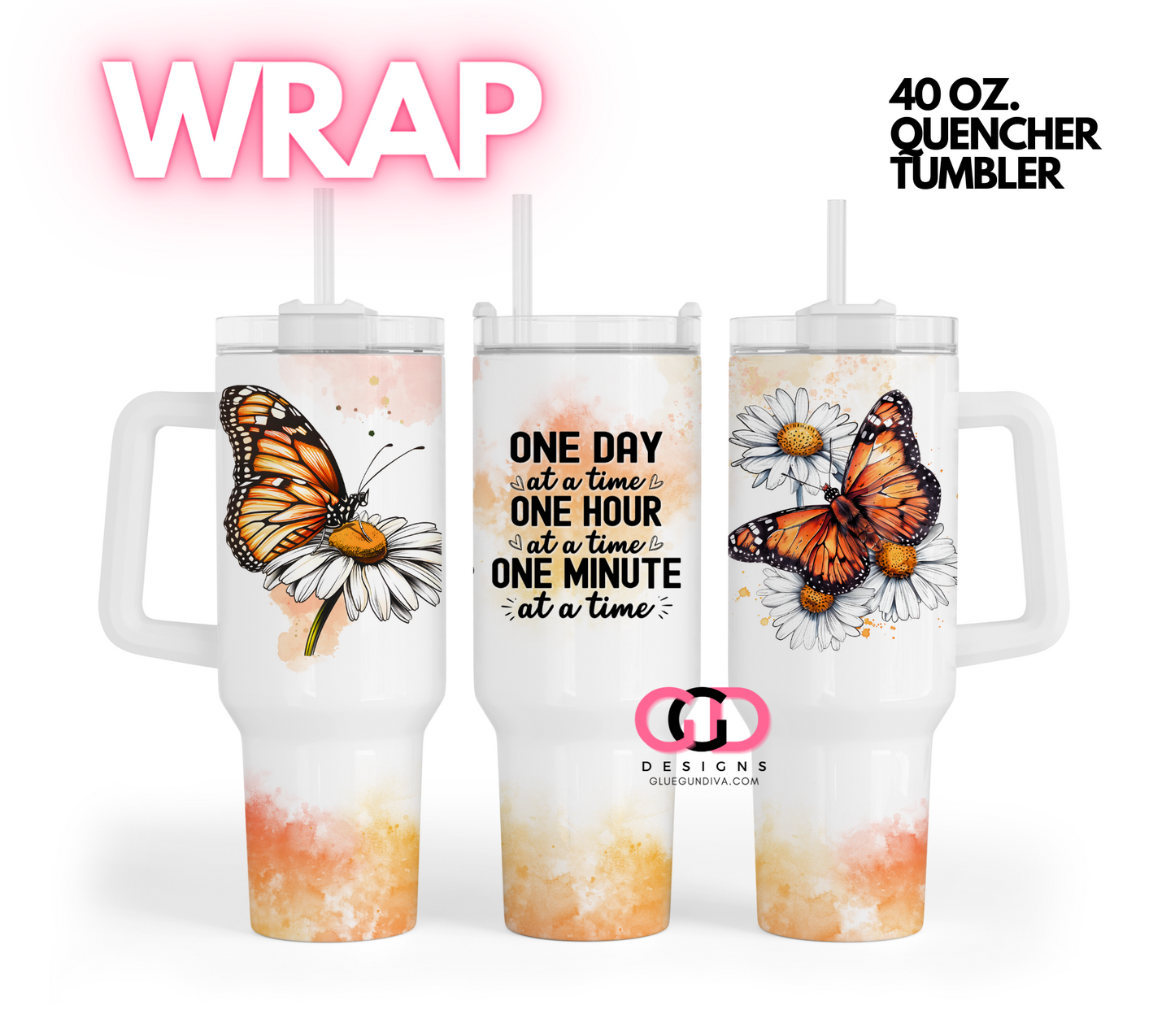 One Day at a Time - Digital tumbler wrap for 40 oz tumbler