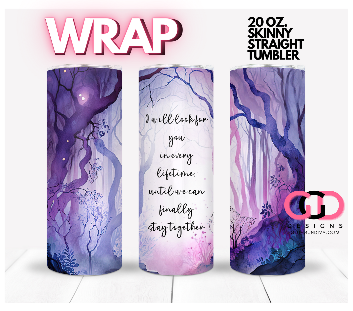 Every Lifetime- Digital tumbler wrap for 20 oz skinny straight tumbler