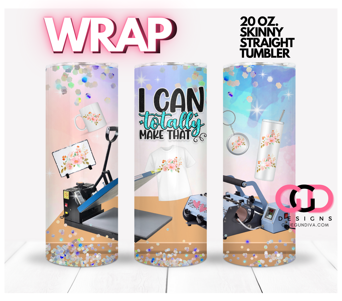 I can totally make that- Digital tumbler wrap for 20 oz skinny straight tumbler