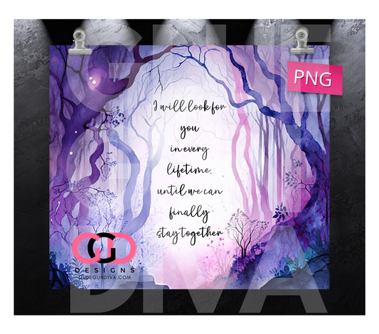 Every Lifetime- Digital tumbler wrap for 20 oz skinny straight tumbler