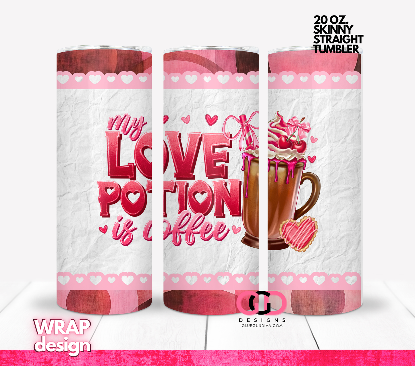 My Love Potion is Coffee- Digital tumbler wrap for 20 oz skinny straight tumbler