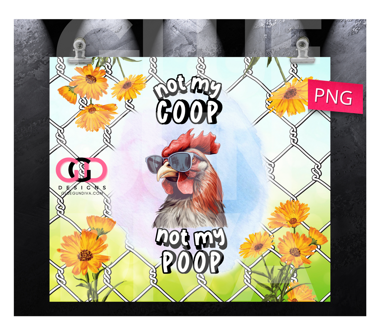Not My Coop- Digital tumbler wrap for 20 oz skinny straight tumbler
