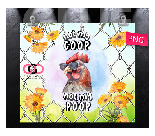 Not My Coop- Digital tumbler wrap for 20 oz skinny straight tumbler
