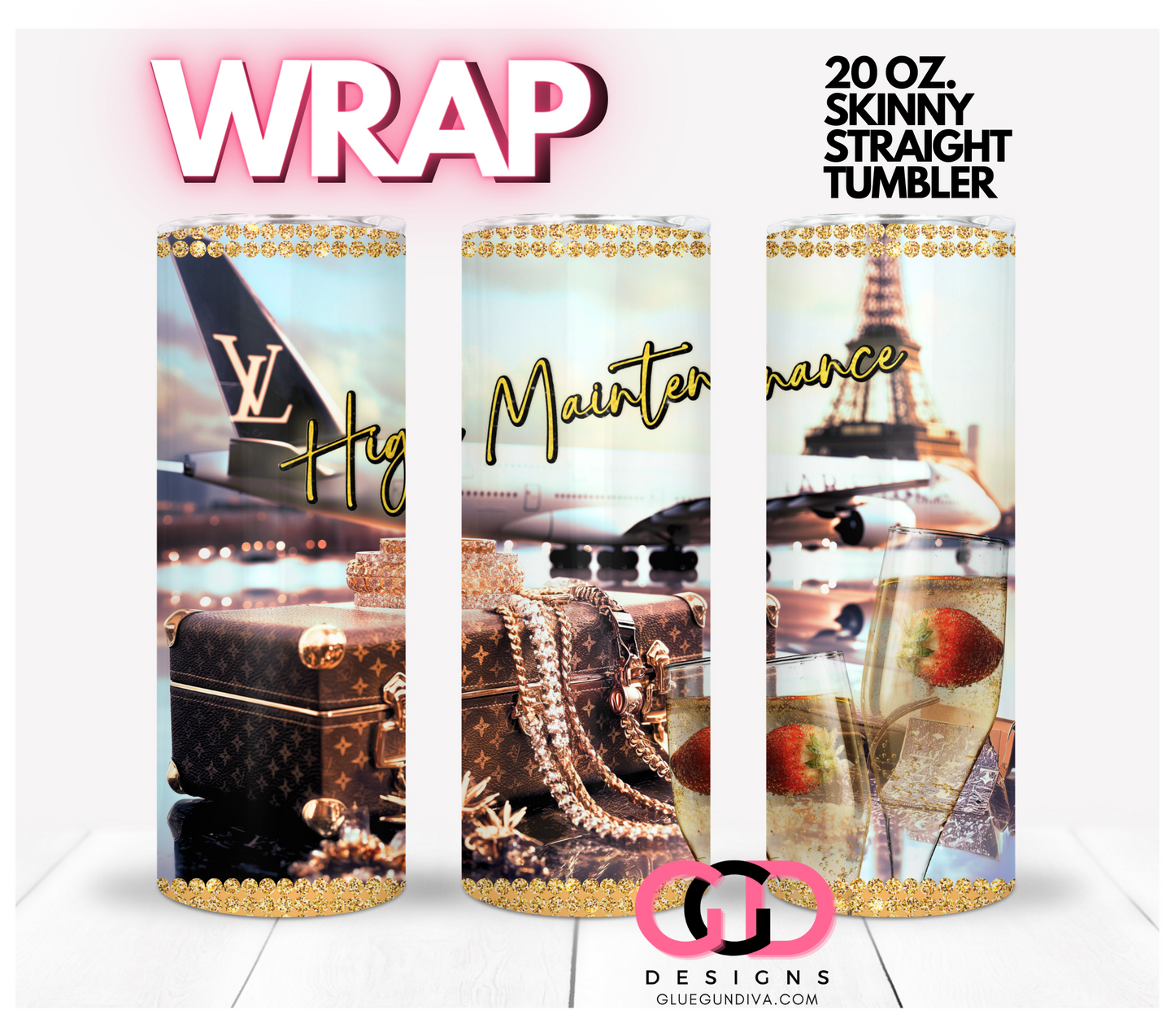 High Maintenance - Digital tumbler wrap for 20 oz skinny straight tumbler