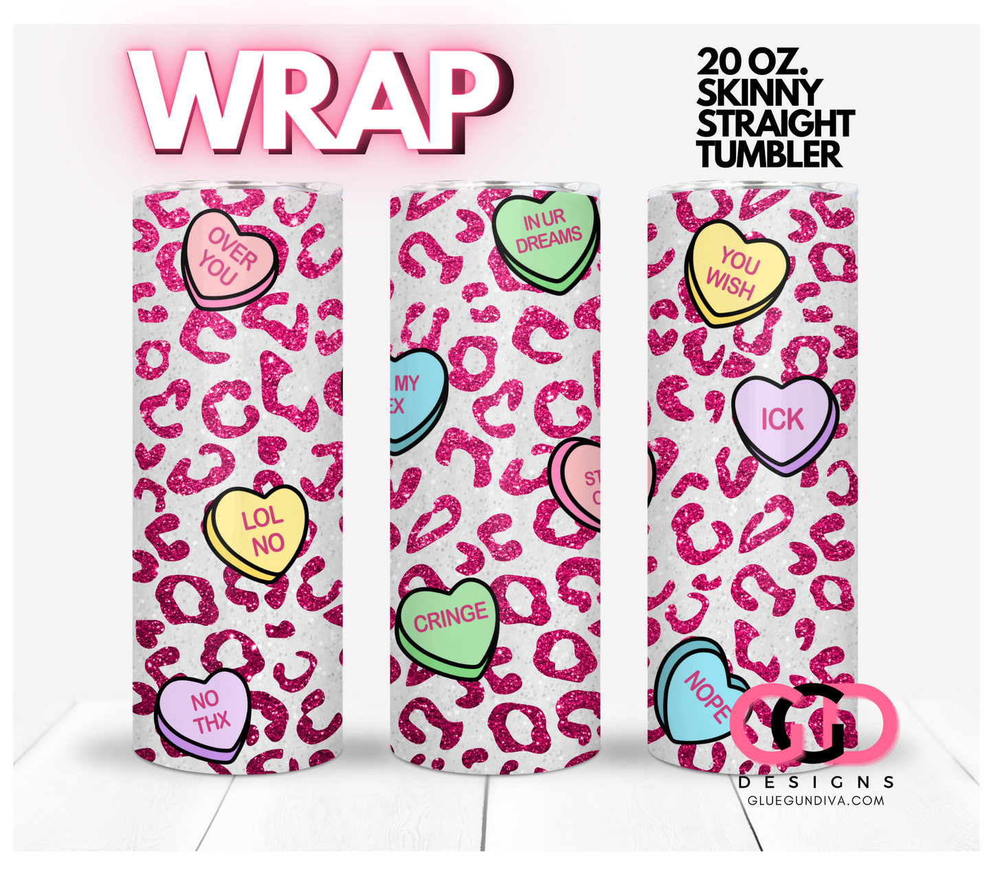Anti Valentine Candy Hearts- Digital tumbler wrap for 20 oz skinny straight tumbler