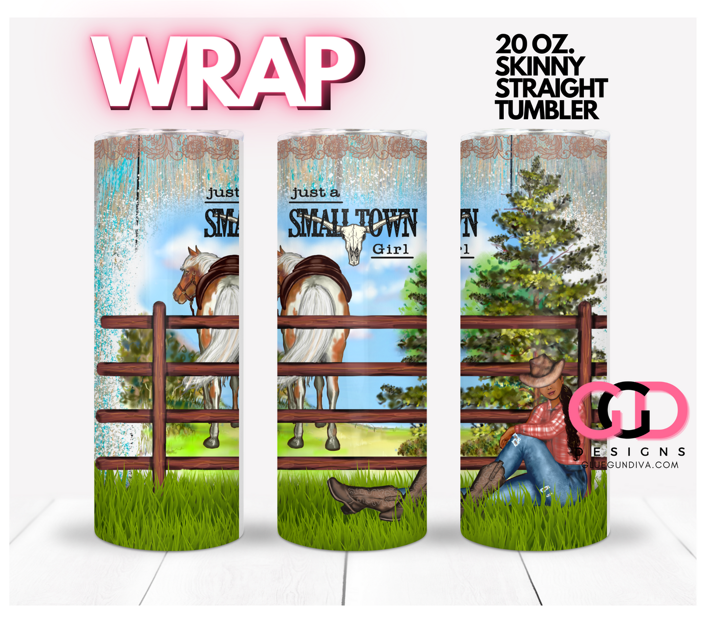 Just a Small Town Girl Black Hair- Digital tumbler wrap for 20 oz skinny straight tumbler