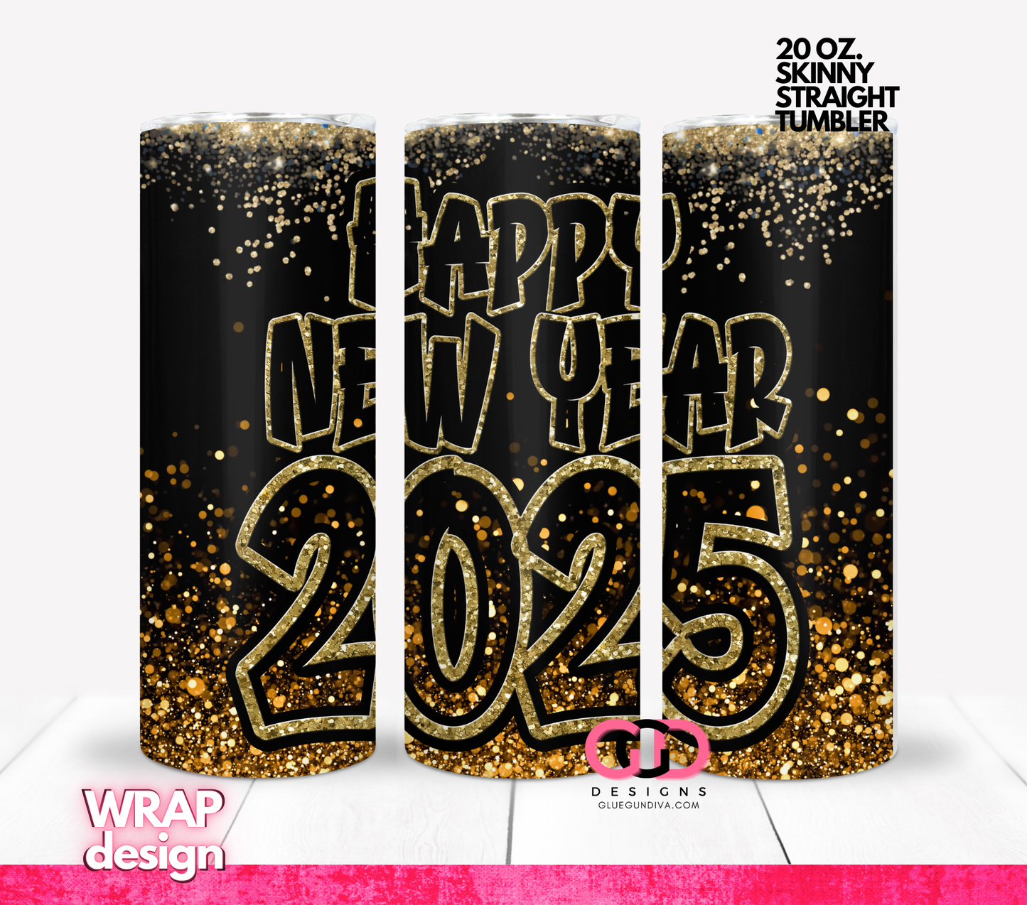 Happy New Year 2025 Gold - Digital tumbler wrap for 20 oz skinny straight tumbler