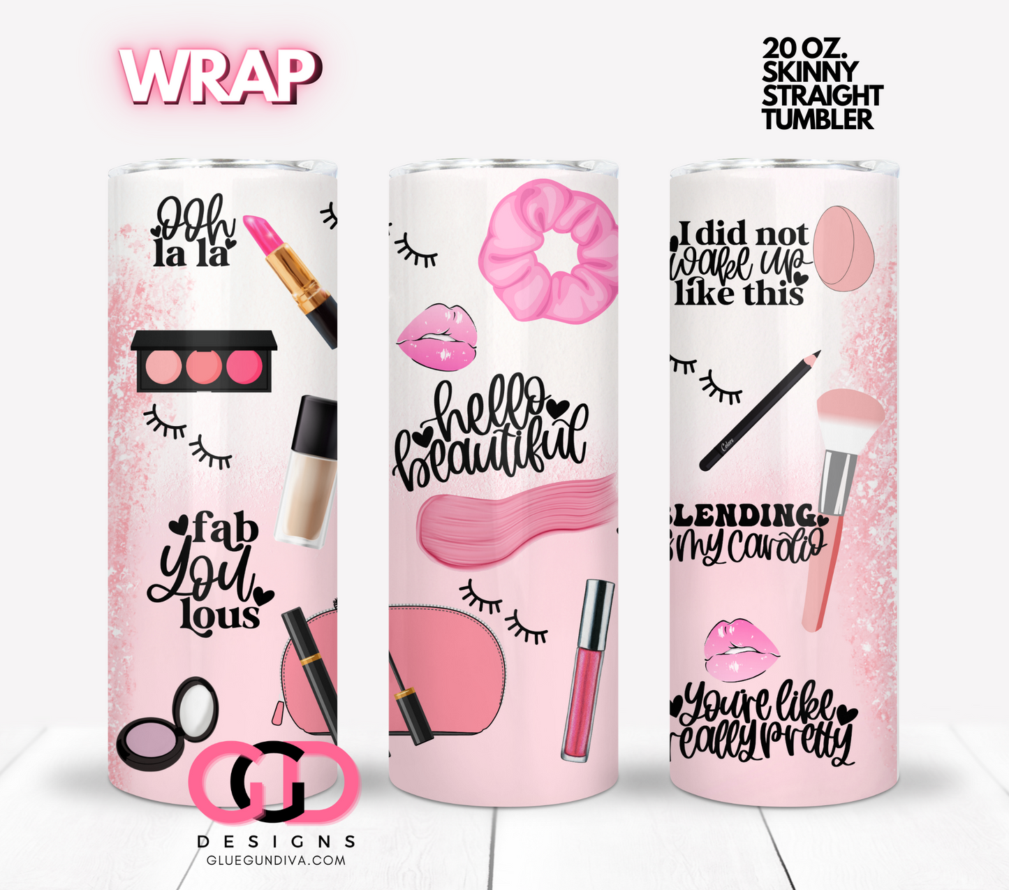 Beauty Makeup Phrases - Digital tumbler wrap for 20 oz skinny straight tumbler