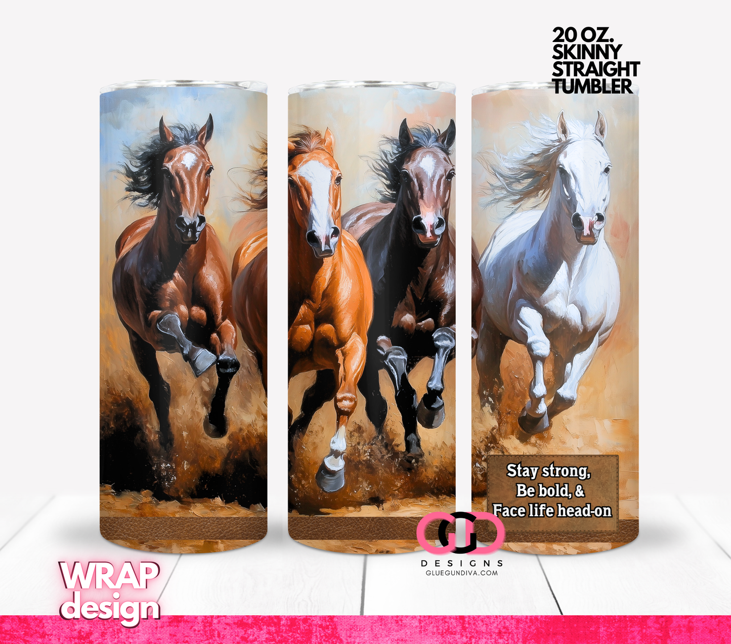 Stay Strong Be Bold- Digital tumbler wrap for 20 oz skinny straight tumbler