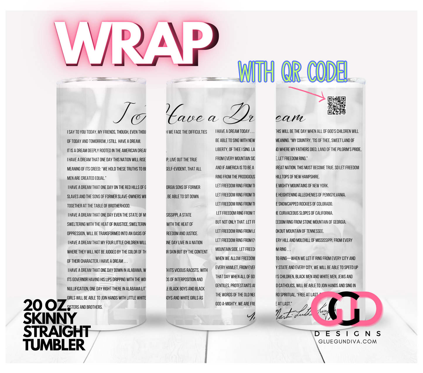 I Have a Dream speech MLK and QR Code- Digital tumbler wrap for 20 oz skinny straight tumbler