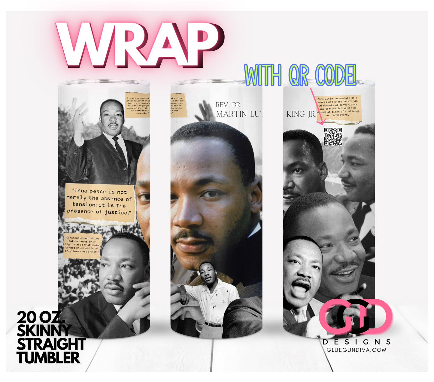 Martin Luther King Quotes and QR Code- Digital tumbler wrap for 20 oz skinny straight tumbler
