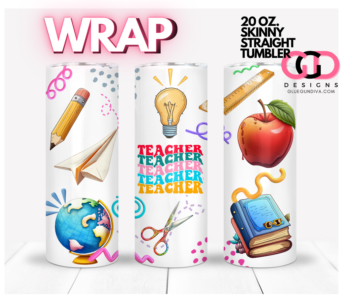 Teacher teacher teacher- Digital tumbler wrap for 20 oz skinny straight tumbler