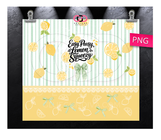 Easy Peasy Lemon Squeezy- Digital tumbler wrap for 20 oz skinny straight tumbler