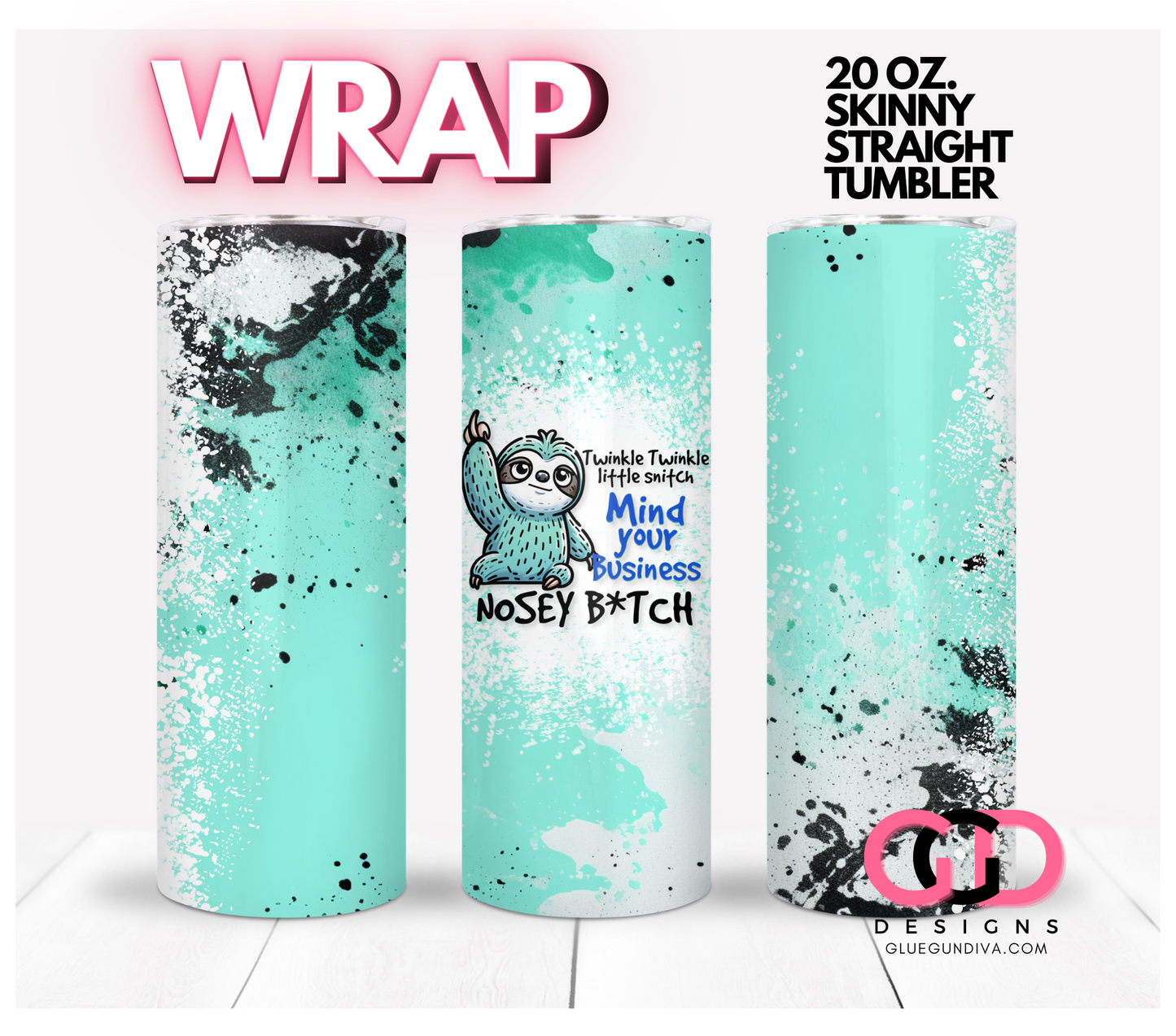Twinkle twinkle little snitch- Digital tumbler wrap for 20 oz skinny straight tumbler