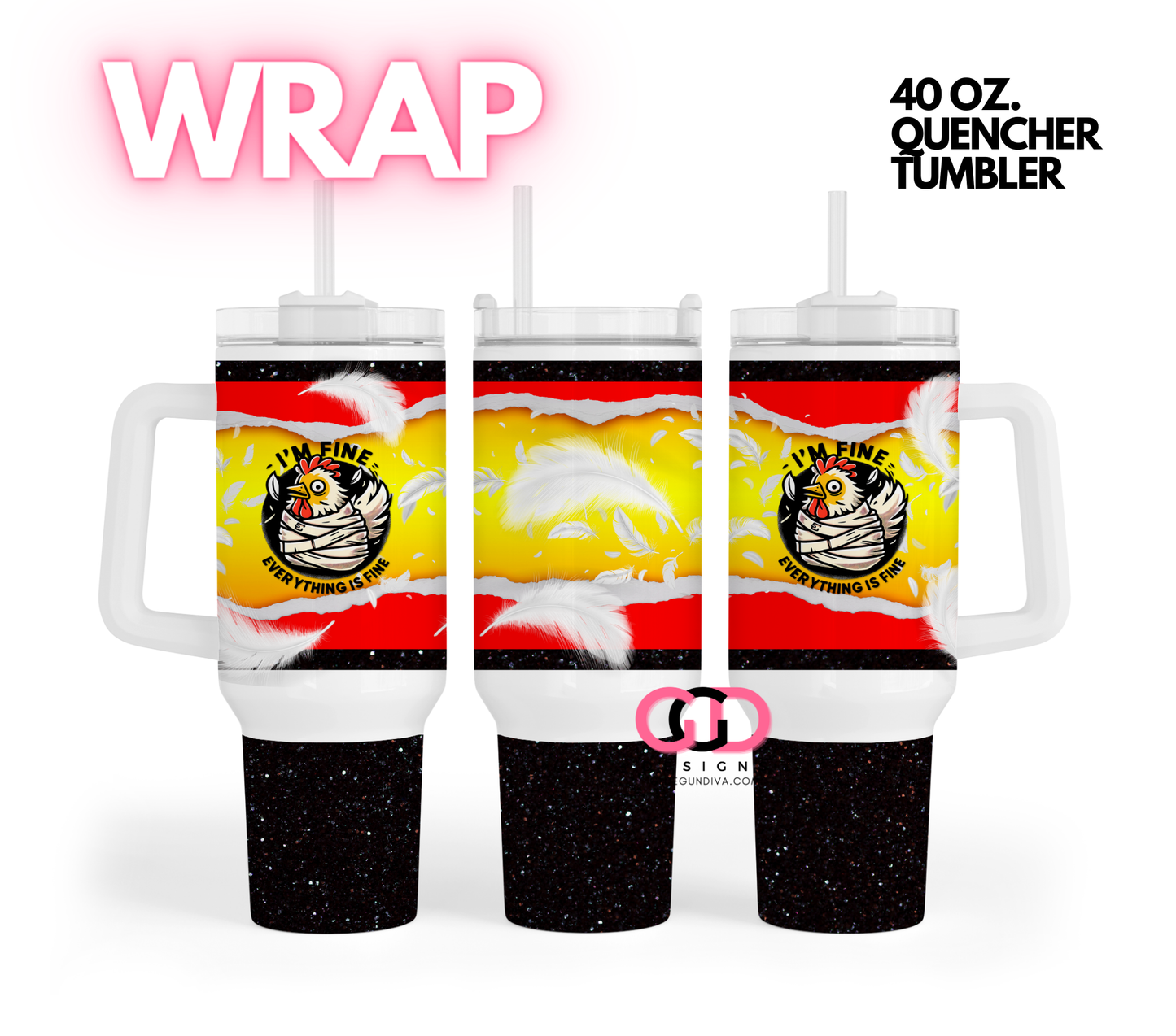 Chicken is fine- Digital tumbler wrap for 40 oz tumbler