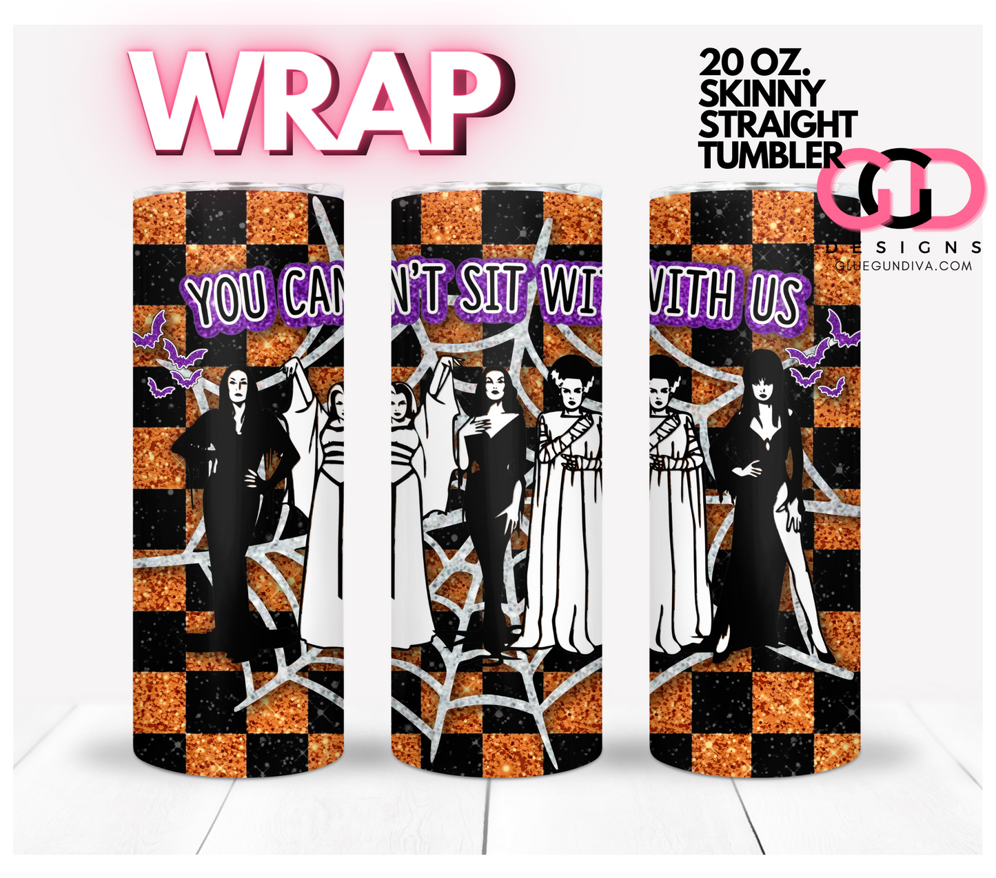 You Can't Sit With Us Checkered - Digital tumbler wrap for 20 oz skinny straight tumbler