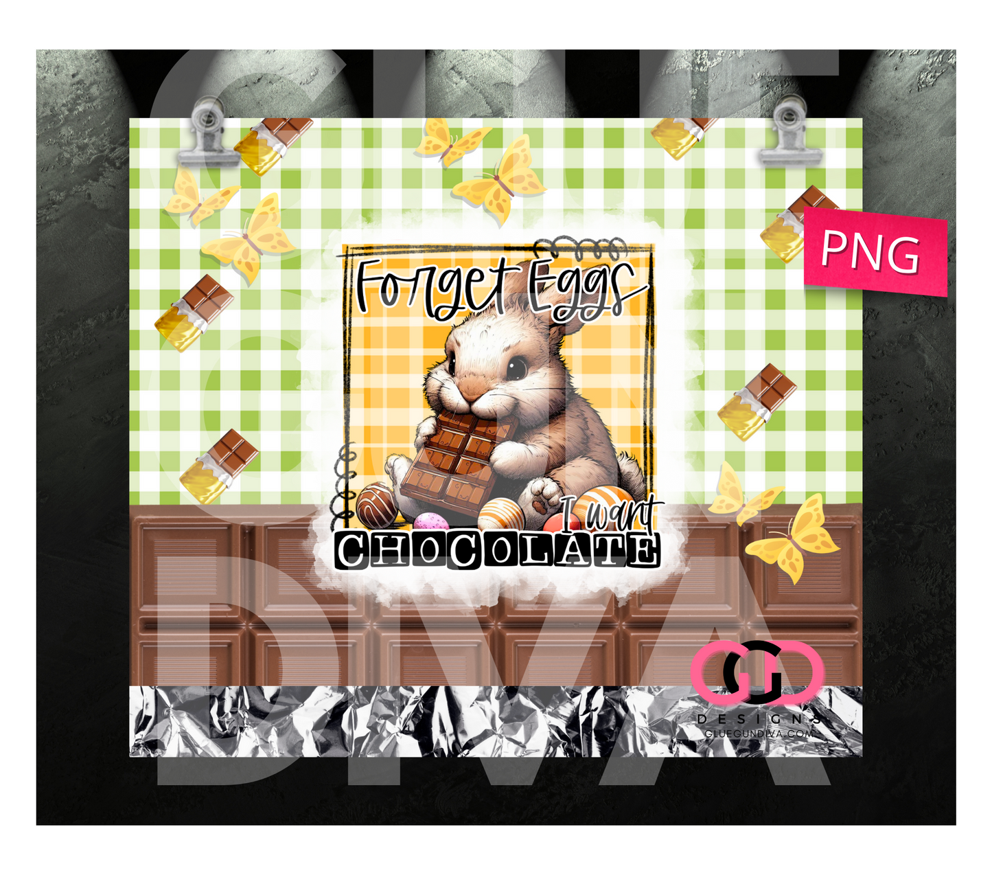 Forget Eggs I want Chocolate - Digital tumbler wrap for 20 oz skinny straight tumbler