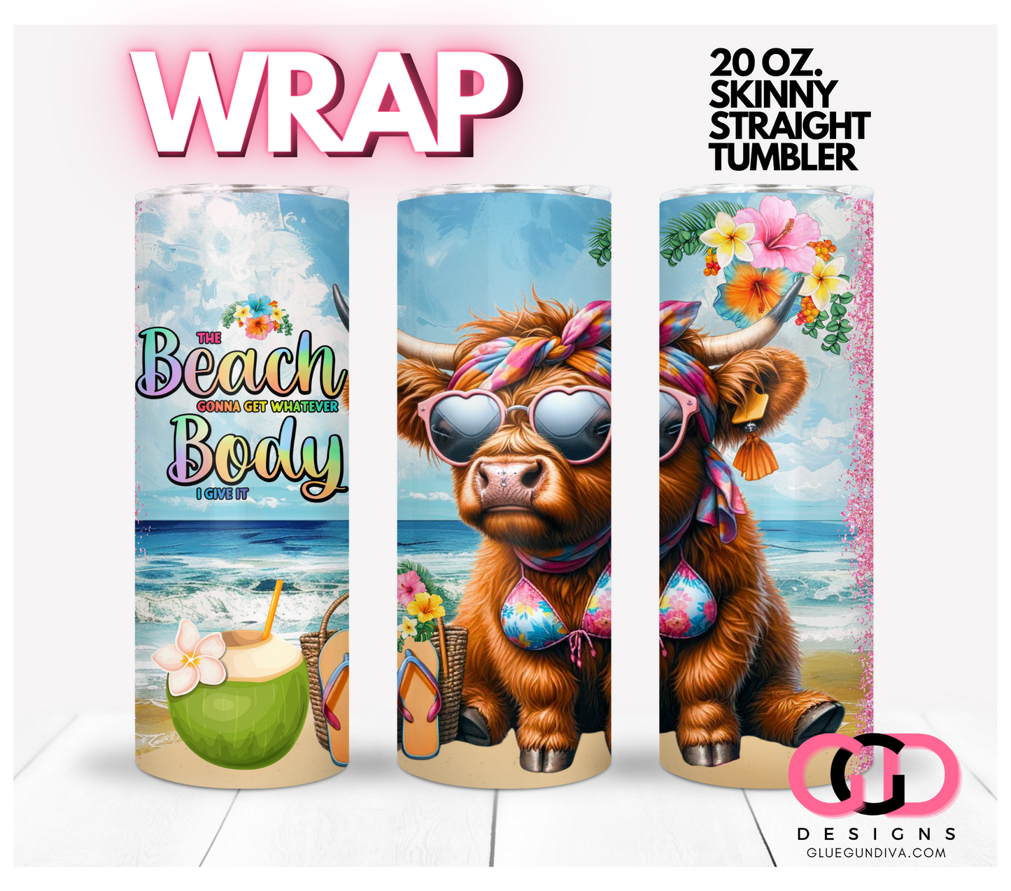 The Beach Gonna Get- Digital tumbler wrap for 20 oz skinny straight tumbler