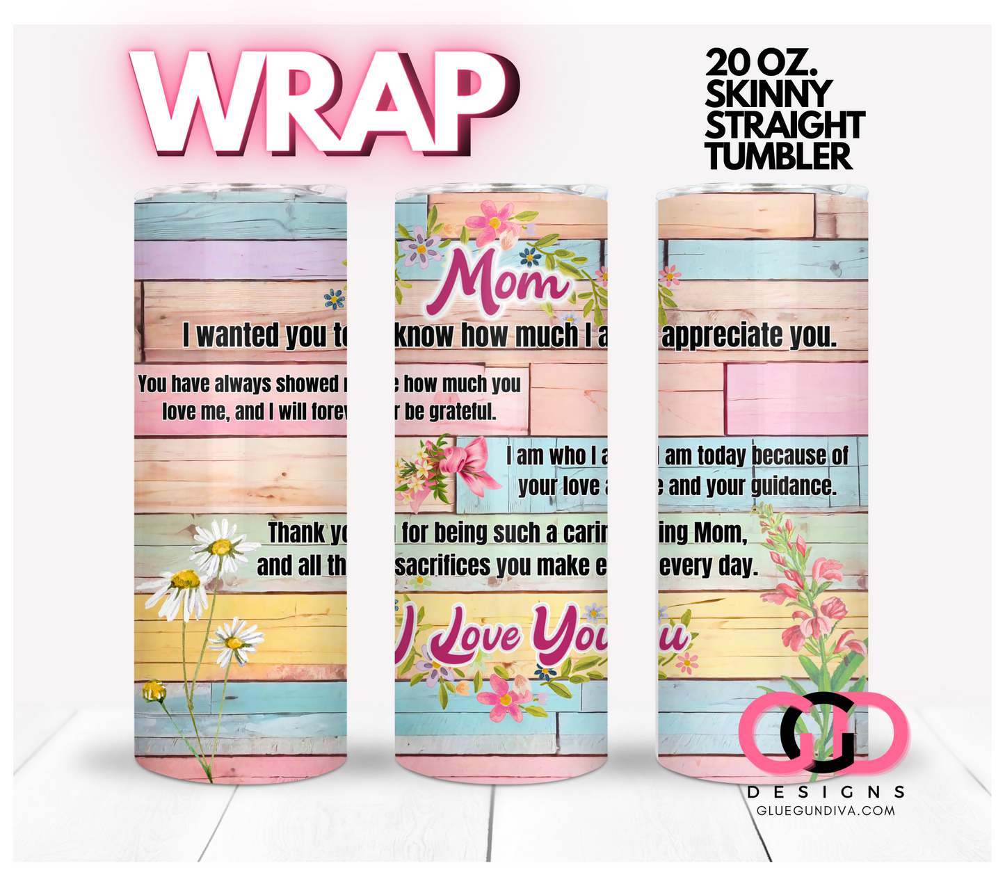 Mom I Love You - Digital tumbler wrap for 20 oz skinny straight tumbler