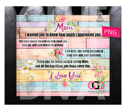 Mom I Love You - Digital tumbler wrap for 20 oz skinny straight tumbler